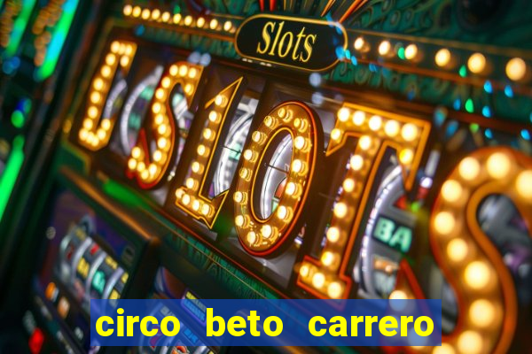 circo beto carrero onde fica